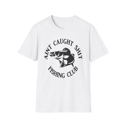 Aint Caught Shit Fishing Club T-Shirt White Printify T-Shirt Rhythm & Drip Apparel