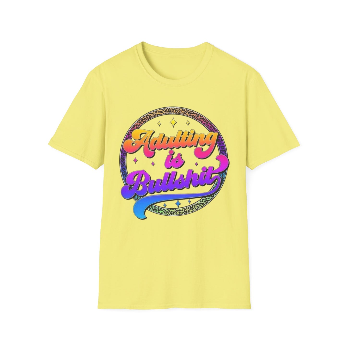 Adulting is Bullshit T-Shirt Cornsilk Printify T-Shirt Rhythm & Drip Apparel
