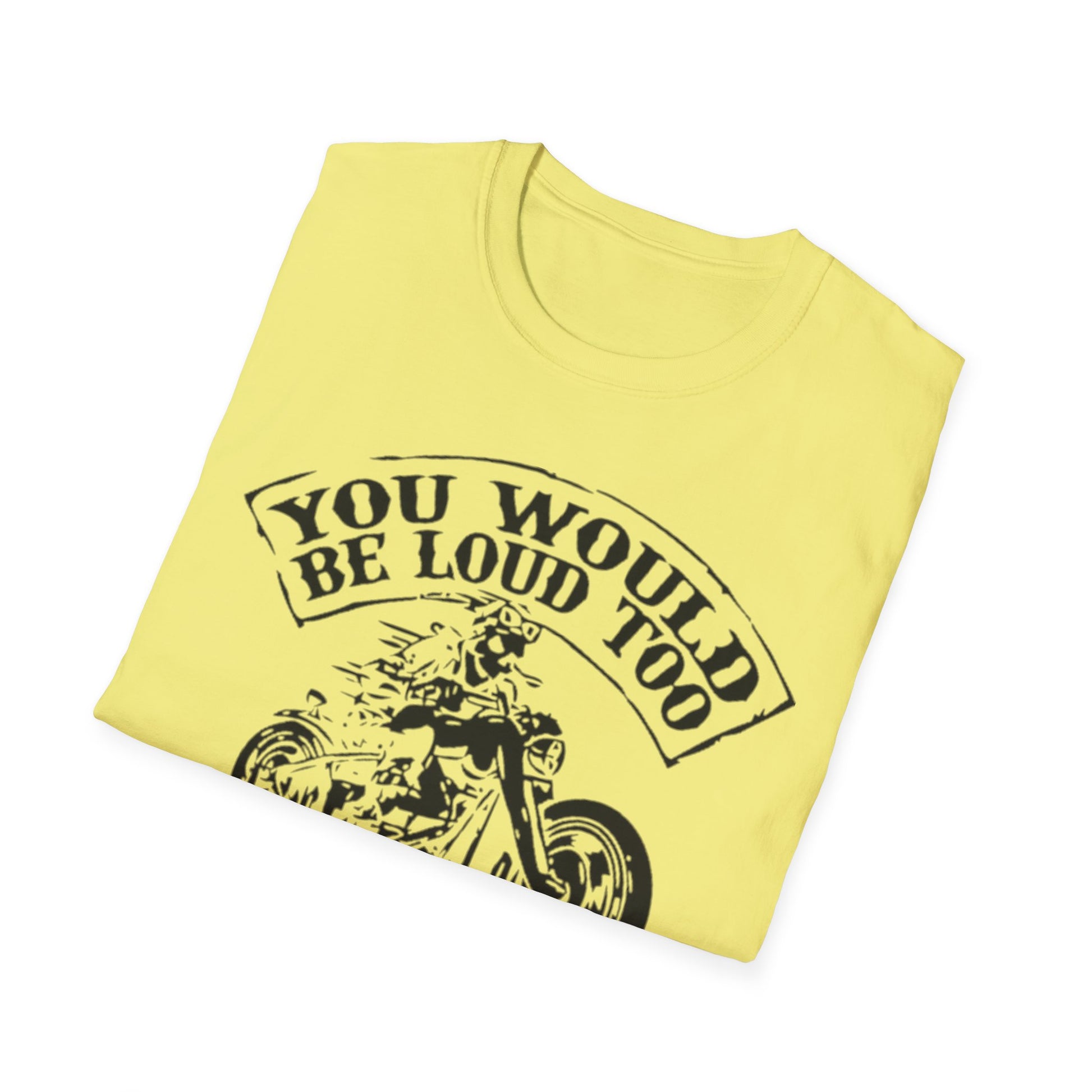 You Would Be Loud Too If I Was Riding You Tee Printify T-Shirt Rhythm & Drip Apparel