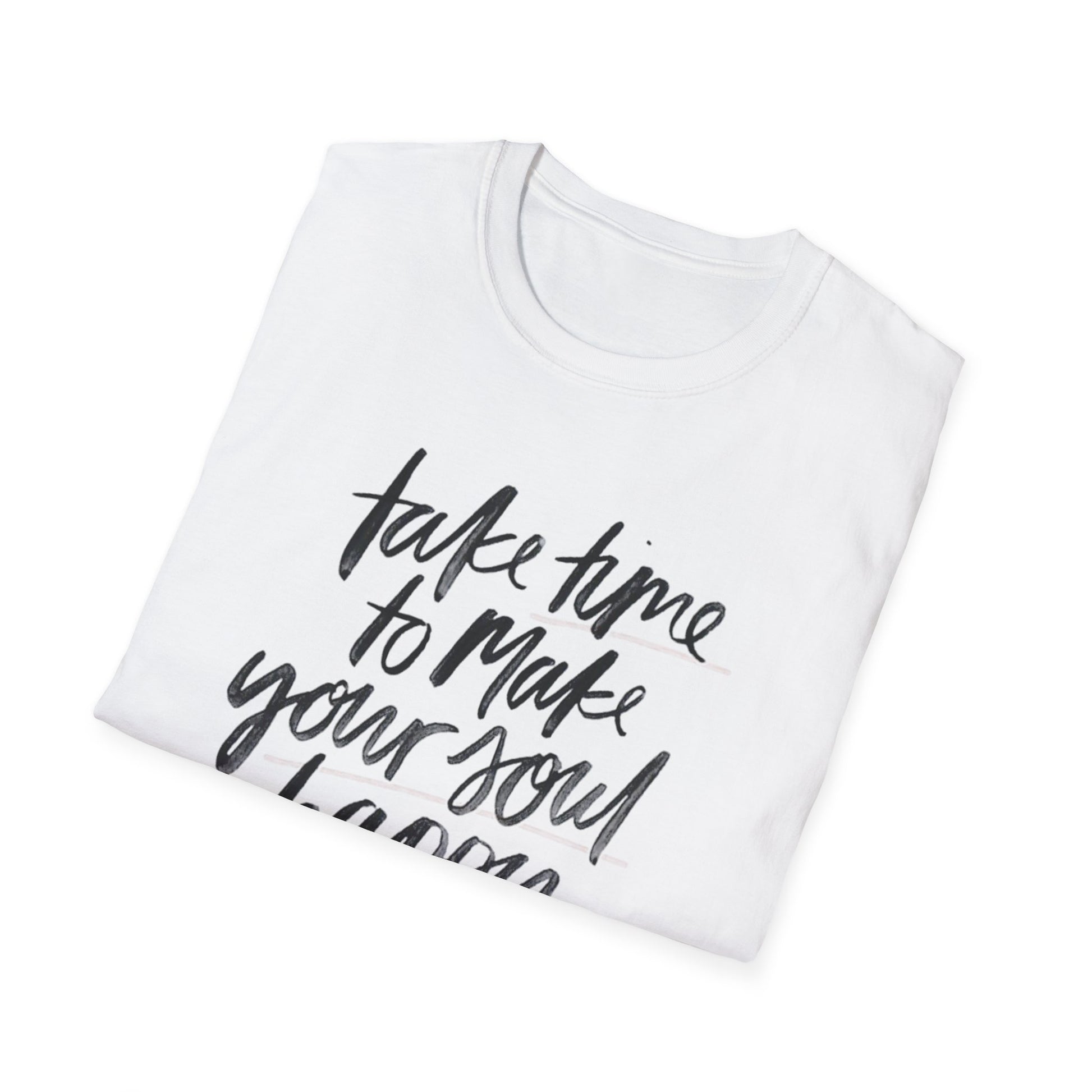 Inspirational Unisex Softstyle T-Shirt - 'Take Time to Make Your Soul Happy' - Rhythm & Drip