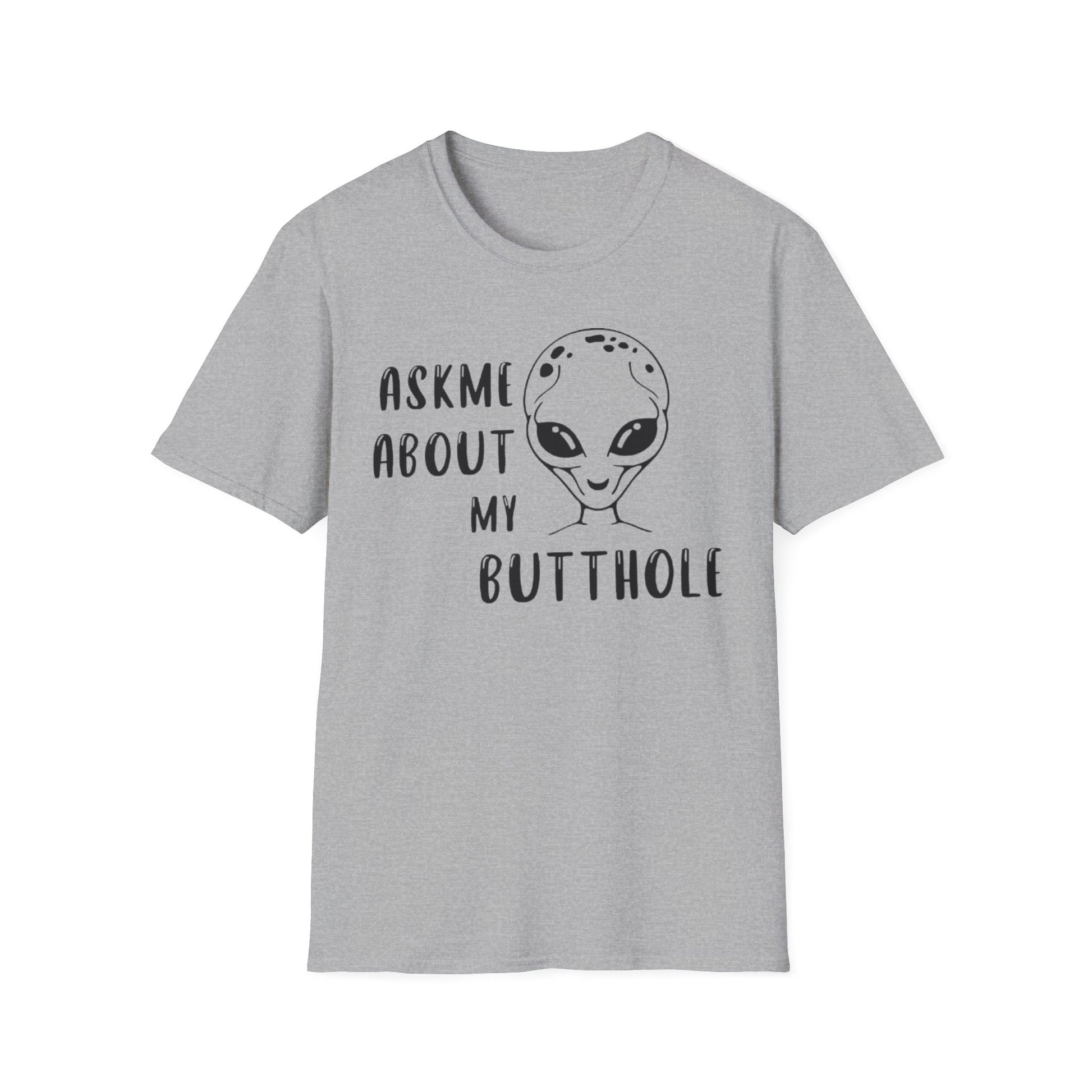 Ask Me About My Butt Hole Alien Tee Sport Grey Printify T-Shirt Rhythm & Drip Apparel