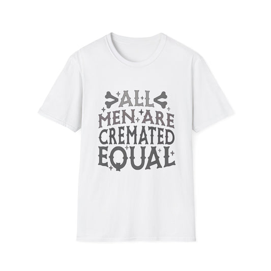 All Men Are Cremated Equal T-Shirt White Printify T-Shirt Rhythm & Drip Apparel