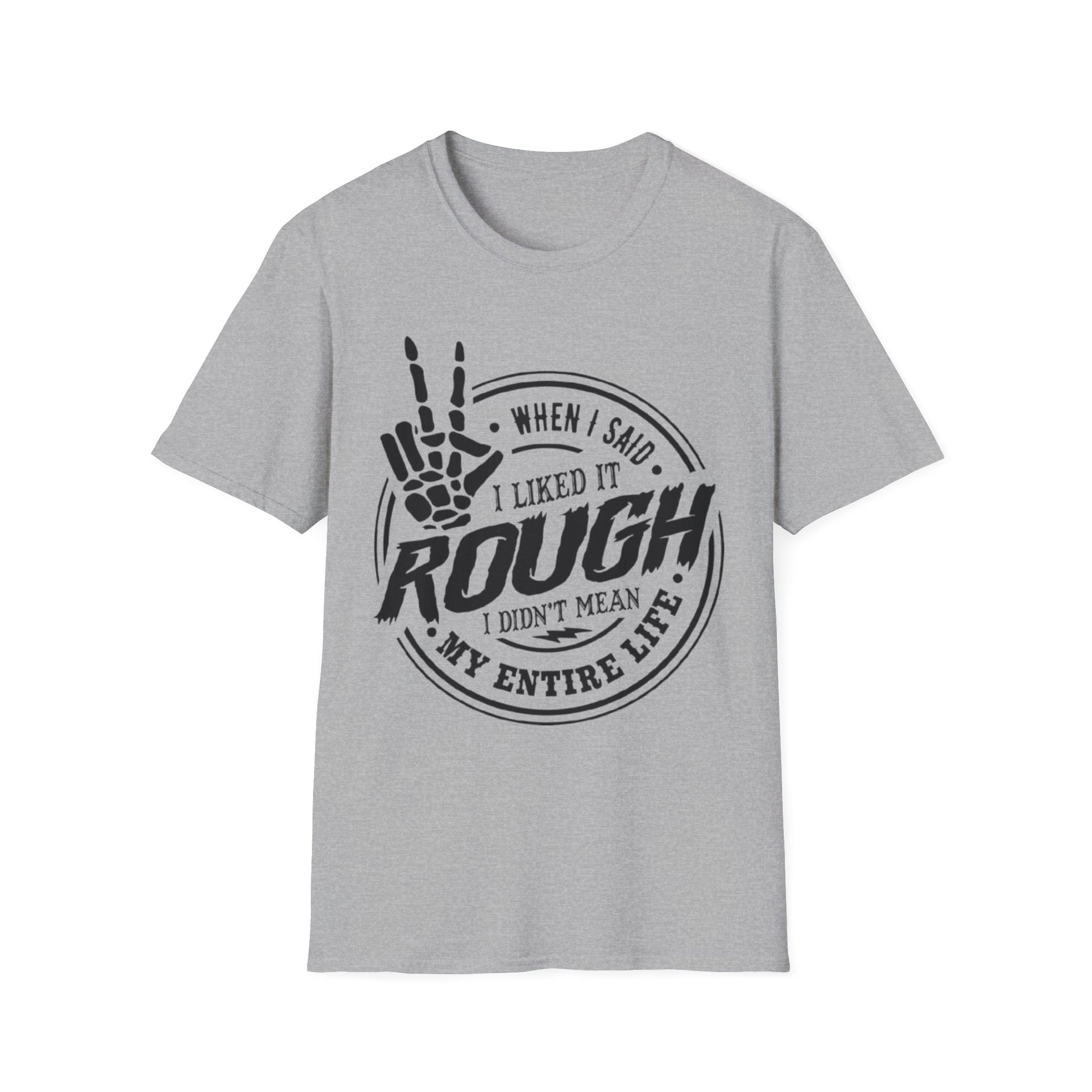 When I Said I Liked It Rough T-Shirt Sport Grey Printify T-Shirt Rhythm & Drip Apparel