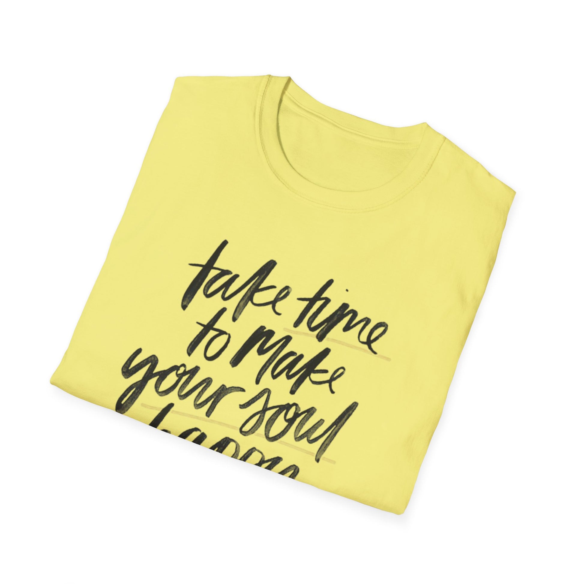 Inspirational Unisex Softstyle T-Shirt - 'Take Time to Make Your Soul Happy' - Rhythm & Drip