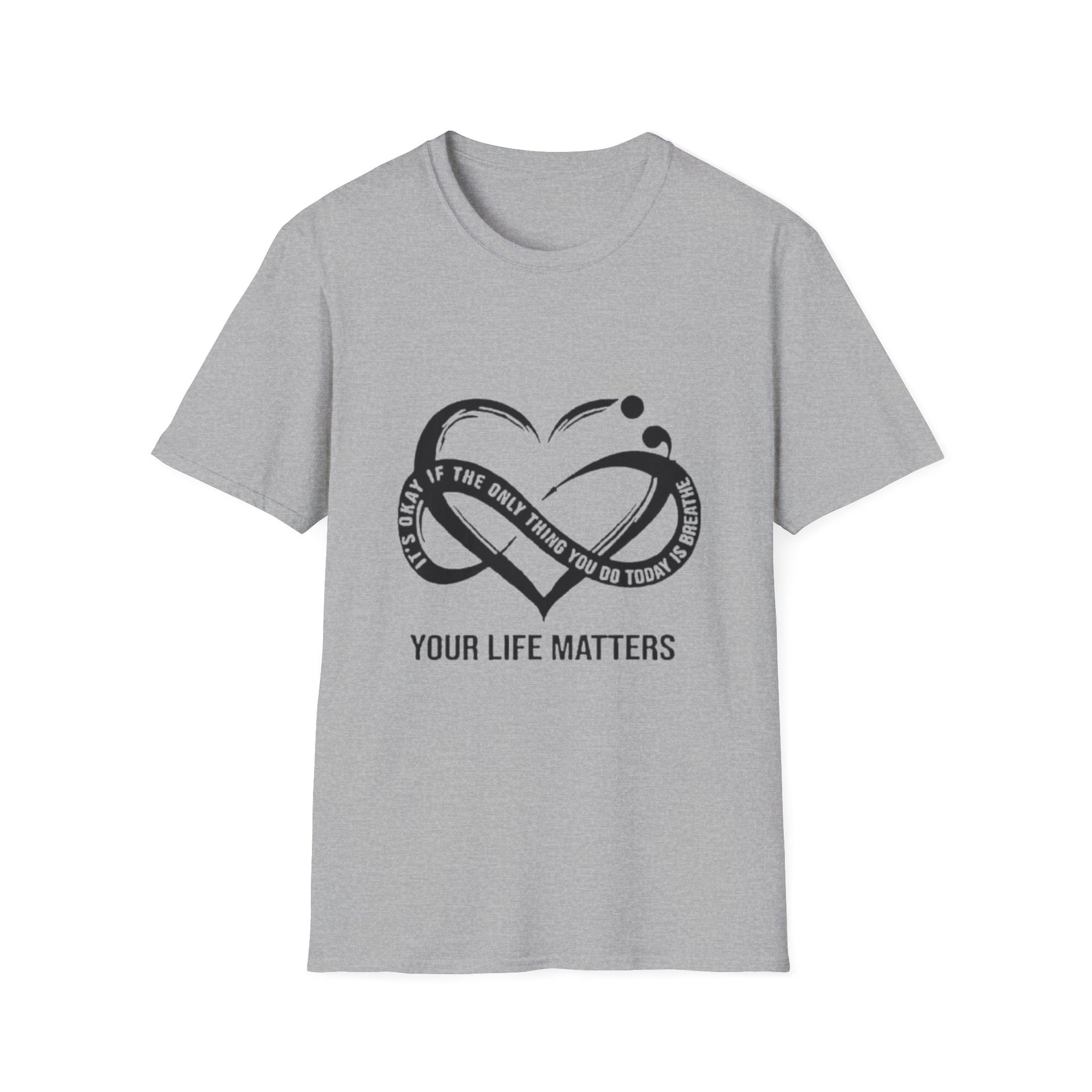 Your Life Matters T-Shirt Sport Grey Printify T-Shirt Rhythm & Drip Apparel