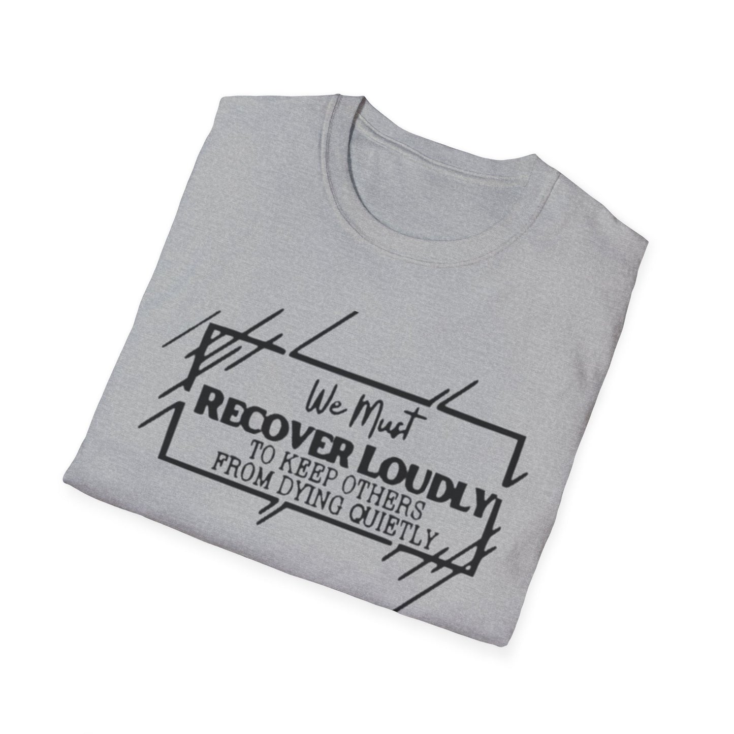 Addiction Recovery Loud Message T-Shirt Printify T-Shirt Rhythm & Drip Apparel