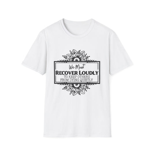 Addiction Recover Loudly T-Shirt White Printify T-Shirt Rhythm & Drip Apparel