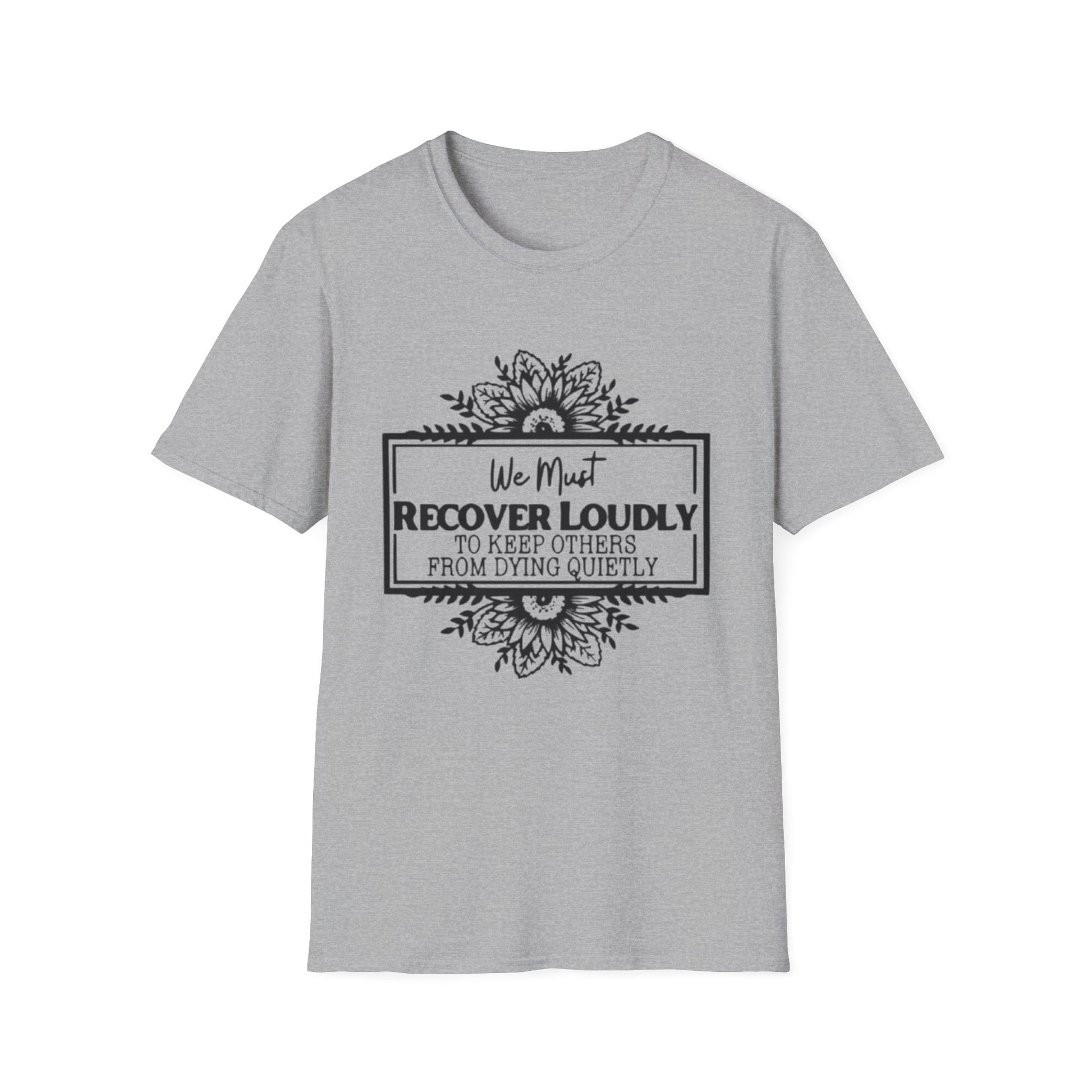 Addiction Recover Loudly T-Shirt Sport Grey Printify T-Shirt Rhythm & Drip Apparel