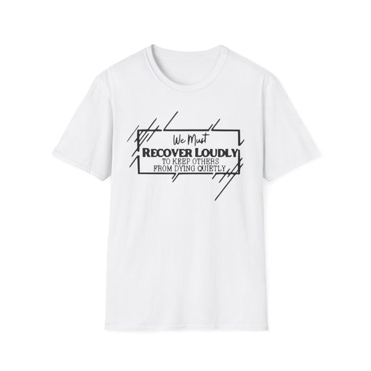 Addiction Recovery Loud Message T-Shirt White Printify T-Shirt Rhythm & Drip Apparel
