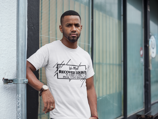 Addiction Recovery Loud Message T-Shirt Printify T-Shirt Rhythm & Drip Apparel
