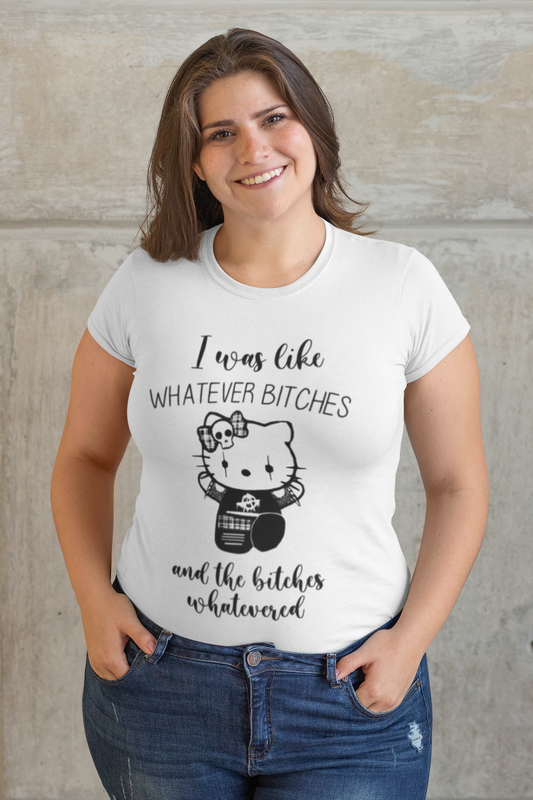 Whatever Bitches T-Shirt Printify T-Shirt Rhythm & Drip Apparel