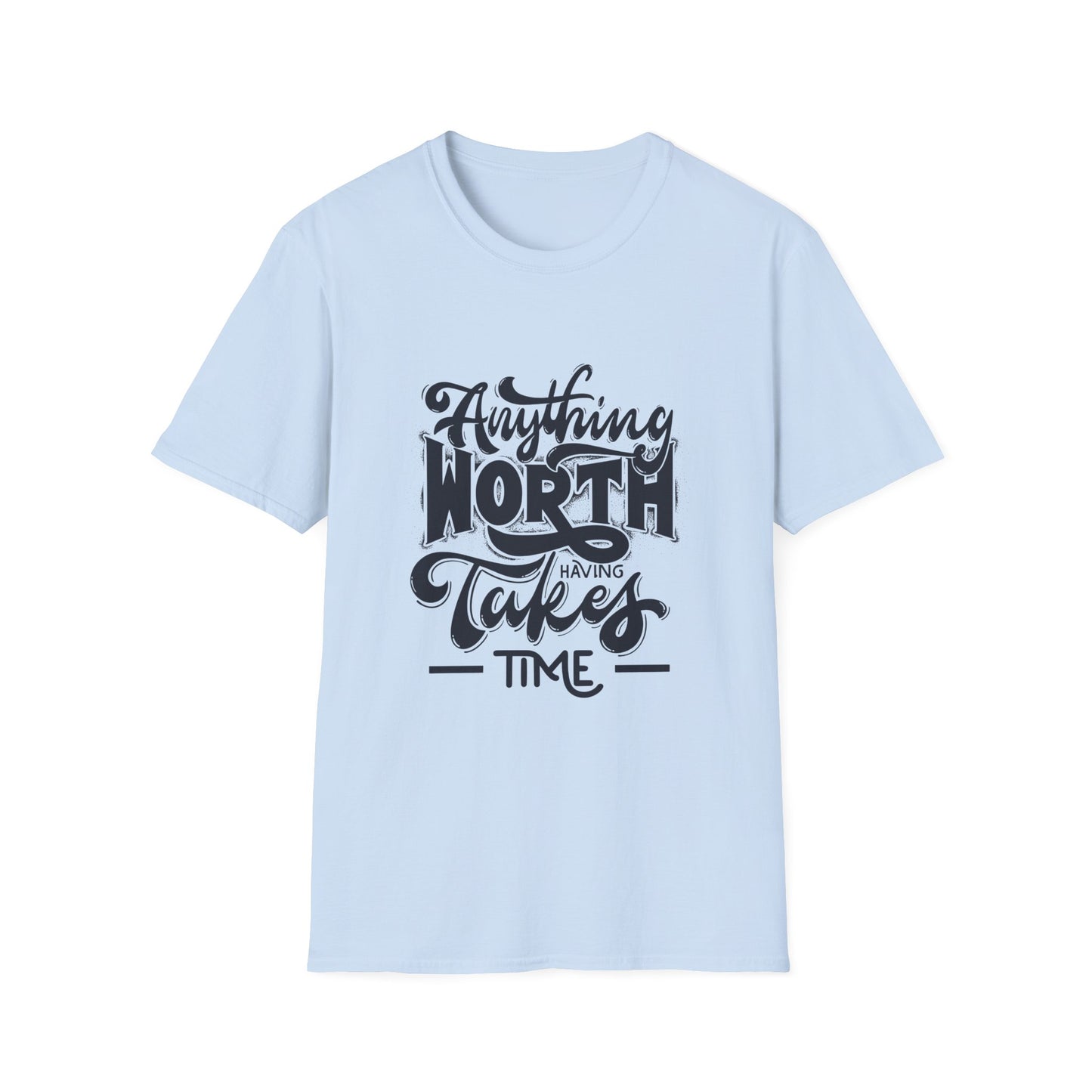 anything-worth-having-takes-time-tee-1