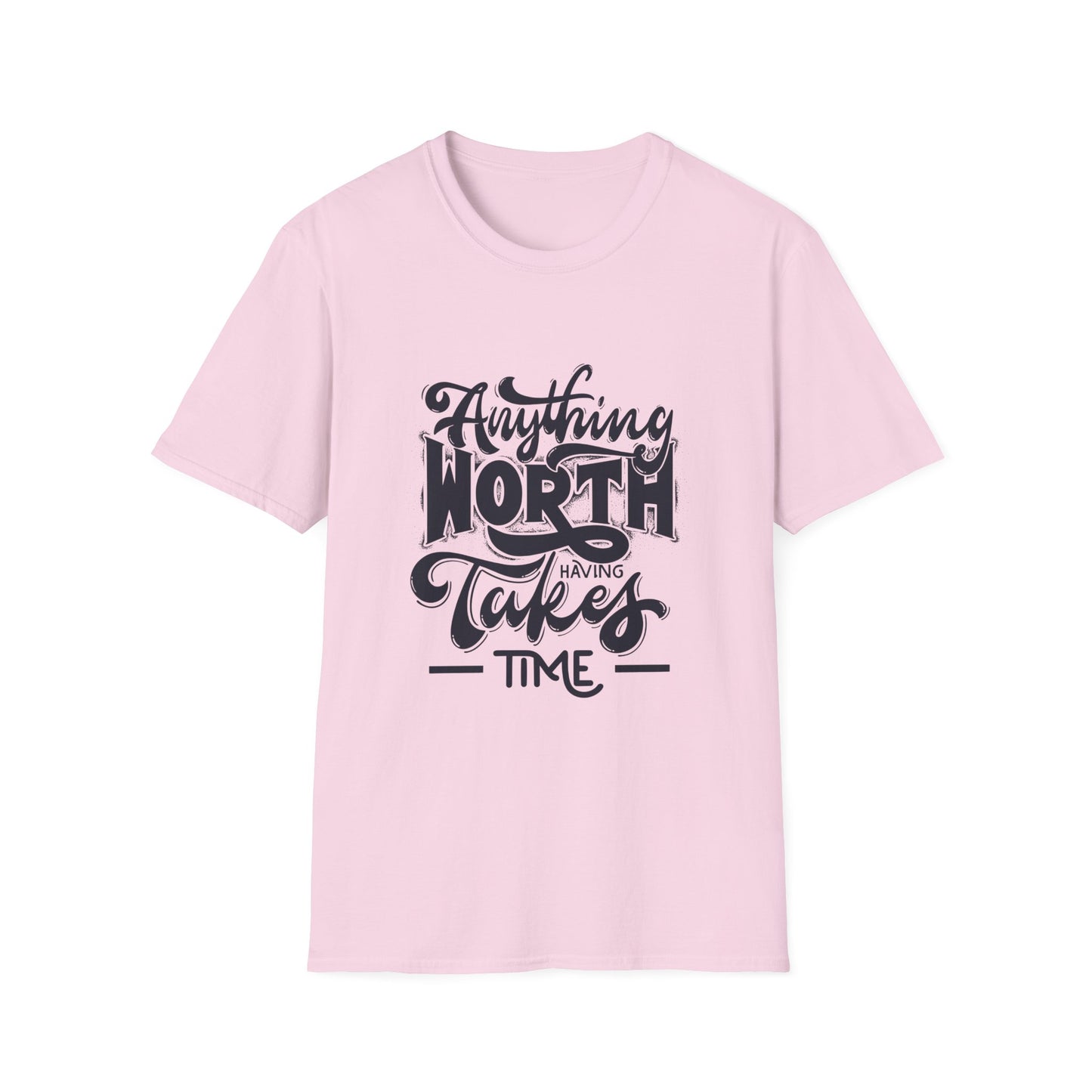 anything-worth-having-takes-time-tee-1