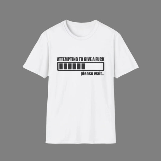 Attempting To Give A Fuck T-Shirt White Printify T-Shirt Rhythm & Drip Apparel