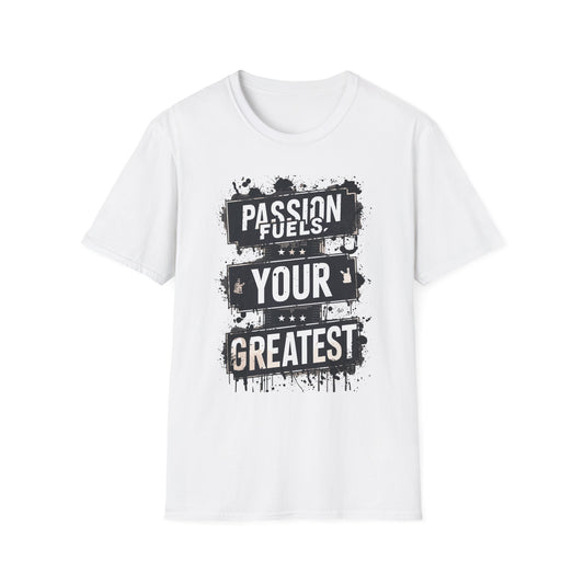 passion-fuels-your-greatest-tee