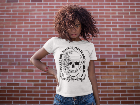 You Are Not Alive To Please T-Shirt Printify T-Shirt Rhythm & Drip Apparel