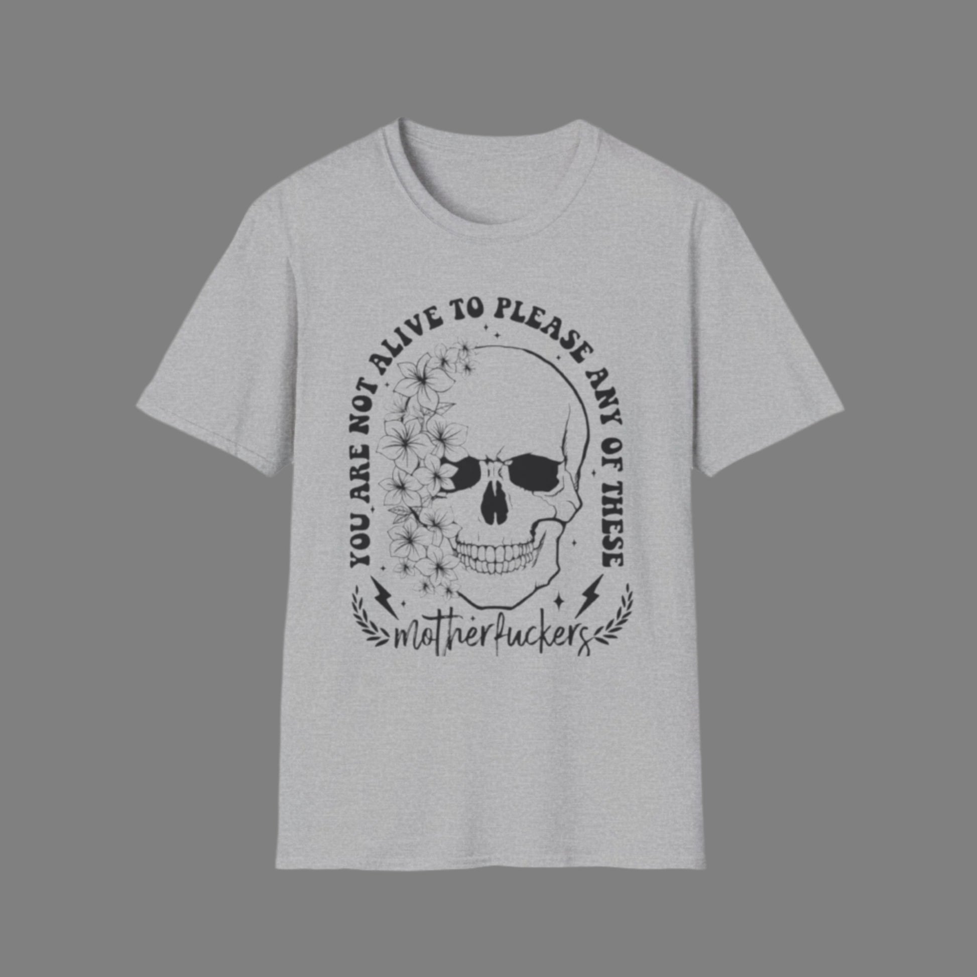 You Are Not Alive To Please T-Shirt Sport Grey Printify T-Shirt Rhythm & Drip Apparel